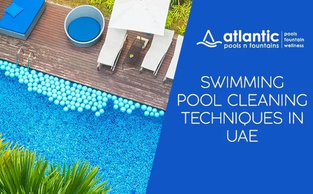 Swimming Pool Cleaning Techniques in UAE
